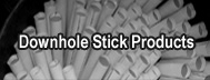 Downhole Stick Products